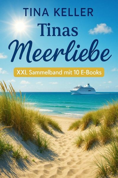Tinas Meerliebe: XXL Sammelband mit 10 E-Books (eBook, ePUB)