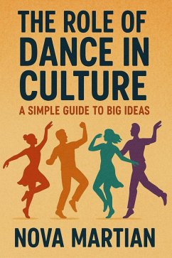Cover The Role of Dance in Culture: A Simple Guide to Big Ideas (eBook, ePUB)