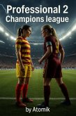 Professional 2 champions league (eBook, ePUB)
