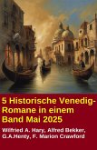 5 Historische Venedig-Romane in einem Band Mai 2025 (eBook, ePUB) 5 Historische Venedig-Romane in einem Band Mai 2025 (eBook, ePUB)