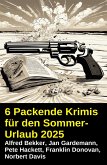 6 Packende Krimis für den Sommerurlaub 2025 (eBook, ePUB) 6 Packende Krimis für den Sommerurlaub 2025 (eBook, ePUB)