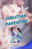 Christian Parenting (eBook, ePUB)
