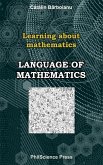 Language of mathematics (Learning about mathematics) (eBook, ePUB) Language of mathematics (Learning about mathematics) (eBook, ePUB)