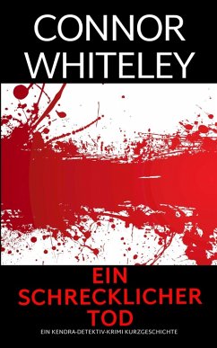 Cover Ein schrecklicher Tod: ein Kendra-Detektiv-Krimi Kurzgeschichte (Kendra O'Connor Cold Case-Krimis, #2) (eBook, ePUB)