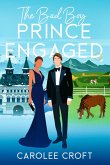 The Bad Boy Prince Engaged (The Bad Boy Prince Duology, #2) (eBook, ePUB)