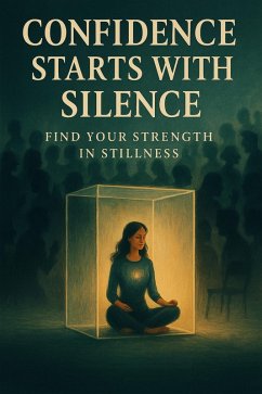 Cover Confidence Starts With Silence (eBook, ePUB)