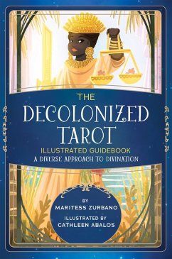 Cover The Decolonized Tarot Illustrated Guidebook: A Diverse Approach to Divination (eBook, ePUB)