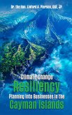 Climate Change Resiliency Planning Into Businesses in the Cayman Islands (eBook, ePUB) Climate Change Resiliency Planning Into Businesses in the Cayman Islands (eBook, ePUB)