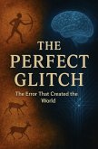 The Perfect Glitch (eBook, ePUB) The Perfect Glitch (eBook, ePUB)