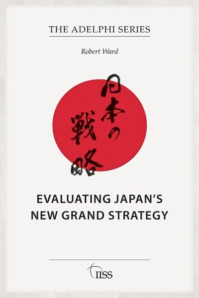 Evaluating Japan's New Grand Strategy (eBook, PDF) Evaluating Japan's New Grand Strategy (eBook, PDF)