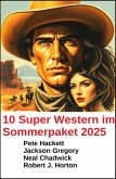10 Super Western im Sommerpaket 2025 (eBook, ePUB) 10 Super Western im Sommerpaket 2025 (eBook, ePUB)