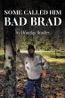 Some Called Him Bad Brad (eBook, ePUB) - Bild 1
