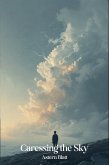 Caressing the Sky (Astern Blatt Short Novels, #77) (eBook, ePUB)