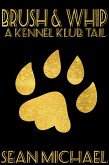 Brush and Whip (Kennel Klub, #1) (eBook, ePUB)