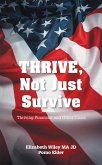 THRIVE, Not Just Survive (eBook, ePUB) THRIVE, Not Just Survive (eBook, ePUB)