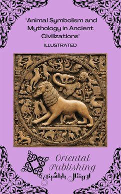 Cover Animal Symbolism and Mythology in Ancient Civilizations (eBook, ePUB)