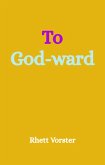 To God-ward (eBook, ePUB) To God-ward (eBook, ePUB)