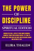 The Power of Discipline - Spiritual Edition (eBook, ePUB) The Power of Discipline - Spiritual Edition (eBook, ePUB)
