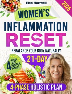 Cover Women's Inflammation Reset: Rebalance Your Body Naturally in Just 28 Days with a Simple 4-Phase Holistic Plan to Heal Gut & Hormones, Strengthen Immunity & Reclaim the Energy You Thought You'd Lost (eBook, ePUB)