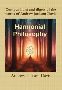 The Harmonial Philosophy (Digitally Remastered) (eBook, ePUB) - Davis, Andrew Jackson