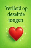 Verliefd Op Dezelfde Jongen (eBook, ePUB) Verliefd Op Dezelfde Jongen (eBook, ePUB)
