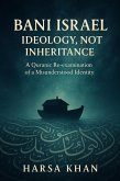 Bani Israel: Ideology, Not Inheritance (eBook, ePUB) Bani Israel: Ideology, Not Inheritance (eBook, ePUB)