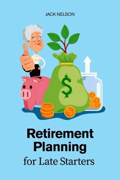 Cover Retirement Planning for Late Starters (eBook, ePUB)