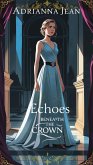 Echoes Beneath the Crown (eBook, ePUB)