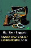 Charlie Chan und der Schlüsselhüter: Krimi (eBook, ePUB) Charlie Chan und der Schlüsselhüter: Krimi (eBook, ePUB)