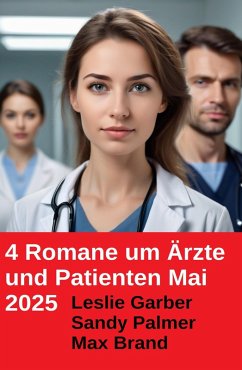 Cover 4 Romane um Ärzte und Patienten Mai 2025 (eBook, ePUB)