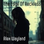 The Edge Of Reckless (eBook, ePUB)