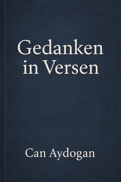 Gedanken in Versen (eBook, ePUB) Gedanken in Versen (eBook, ePUB)