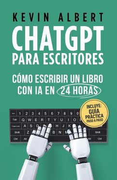 Cover ChatGPT para escritores: Cómo escribir un libro con ChatGPT en 24 horas (eBook, ePUB)