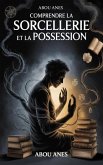 Comprendre la Sorcellerie et la Possession (eBook, ePUB)