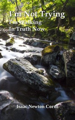 Cover I'm Not Trying I'm Walking In Truth Now (eBook, ePUB)