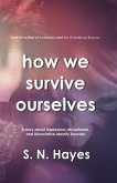 How We Survive Ourselves (eBook, ePUB) How We Survive Ourselves (eBook, ePUB)
