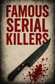Famous Serial Killers (eBook, ePUB)