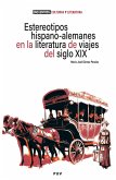 Estereotipos hispano-alemanes en la literatura de viajes del siglo XIX (eBook, ePUB) Estereotipos hispano-alemanes en la literatura de viajes del siglo XIX (eBook, ePUB)