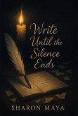 Write Until the Silence Ends (eBook, ePUB)