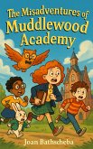 The Misadventures of Muddlewood Academy (eBook, ePUB)