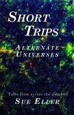 Short Trips to Alternate Universes (eBook, ePUB) Short Trips to Alternate Universes (eBook, ePUB)