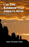 I'm The Evidence That Jesus Is Alive (eBook, ePUB) I'm The Evidence That Jesus Is Alive (eBook, ePUB)