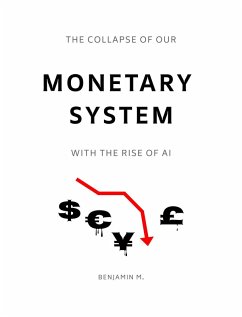 Cover The Collapse of Our Monetary System With the Rise of AI (Thought Provoking Series, #2) (eBook, ePUB)