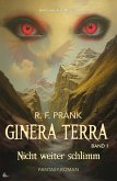Ginera Terra, Band 1: Nicht weiter schlimm (eBook, ePUB) Ginera Terra, Band 1: Nicht weiter schlimm (eBook, ePUB)