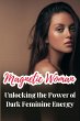 Magnetic Woman: Unlocking the Power of... - Bild 1