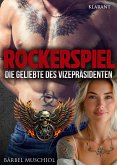 Rockerspiel. Die Geliebte des Vizepräsidenten (eBook, ePUB)