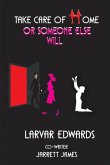 Take Care of Home or Someone Else Will (eBook, ePUB)