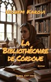 La Bibliothécaire de Cordoue (eBook, ePUB) La Bibliothécaire de Cordoue (eBook, ePUB)