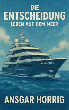 Cover Die Entscheidung - Leben auf dem Meer (eBook, ePUB)