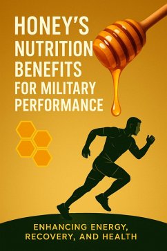 Cover Honey's Nutritional Benefits for Military Performance (eBook, ePUB)